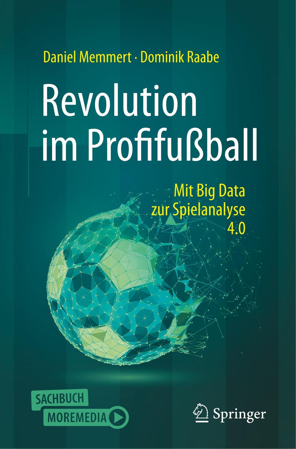 Cover: 9783662592175 | Revolution im Profifußball | Mit Big Data zur Spielanalyse 4.0 | Buch