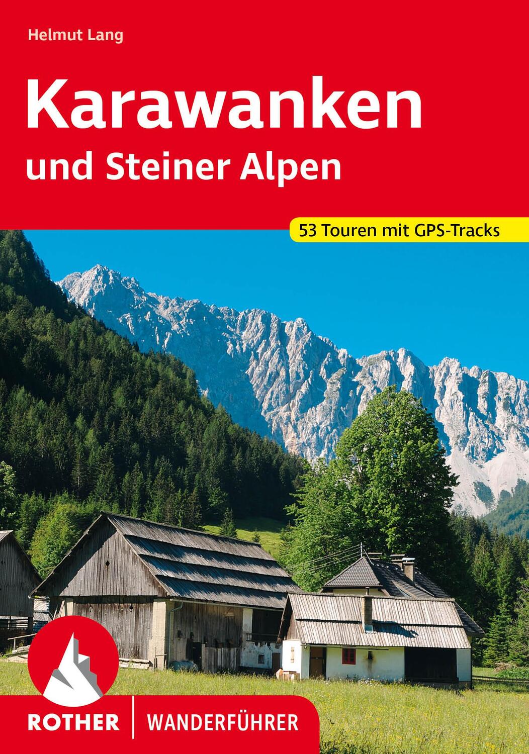 Cover: 9783763346615 | Karawanken und Steiner Alpen | 53 Touren mit GPS-Tracks | Helmut Lang