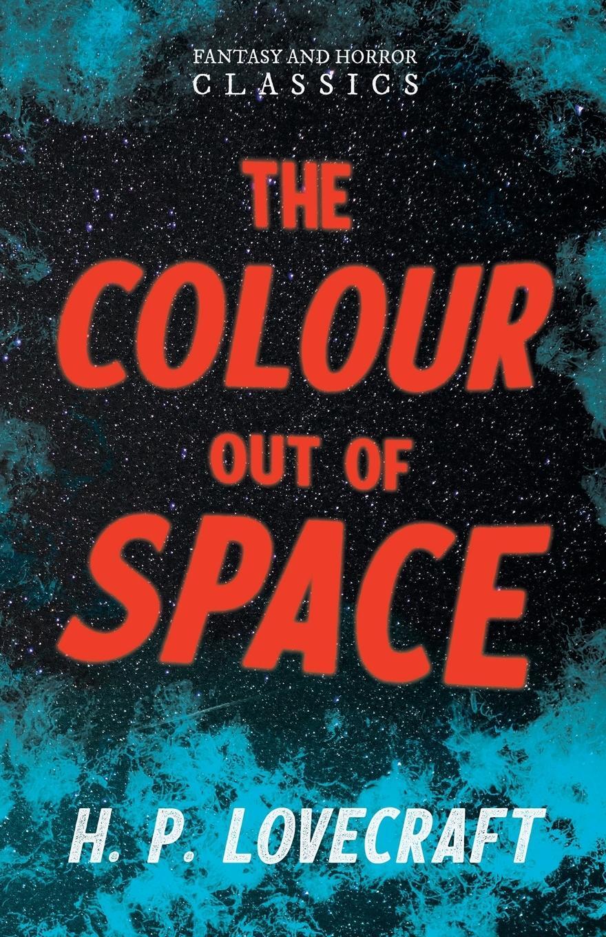 Cover: 9781447418337 | The Colour Out of Space (Fantasy and Horror Classics);With a...