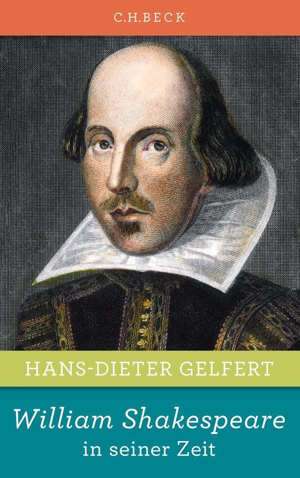 Cover: 9783406659195 | William Shakespeare in seiner Zeit | Hans-Dieter Gelfert | Buch | 2014