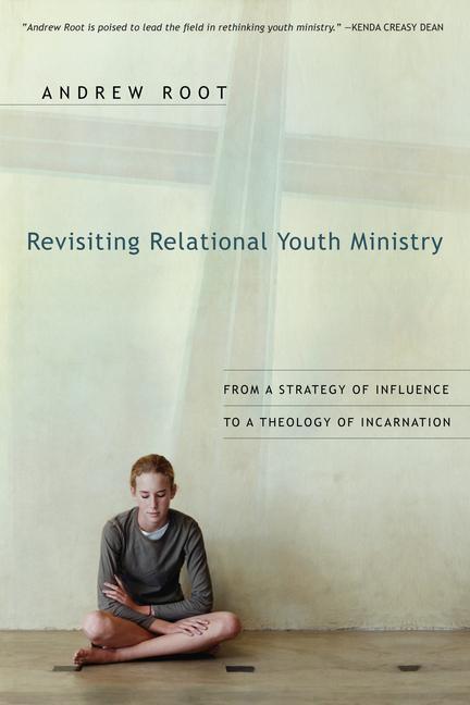 Cover: 9780830834884 | Revisiting Relational Youth Ministry | Andrew Root | Taschenbuch | IVP