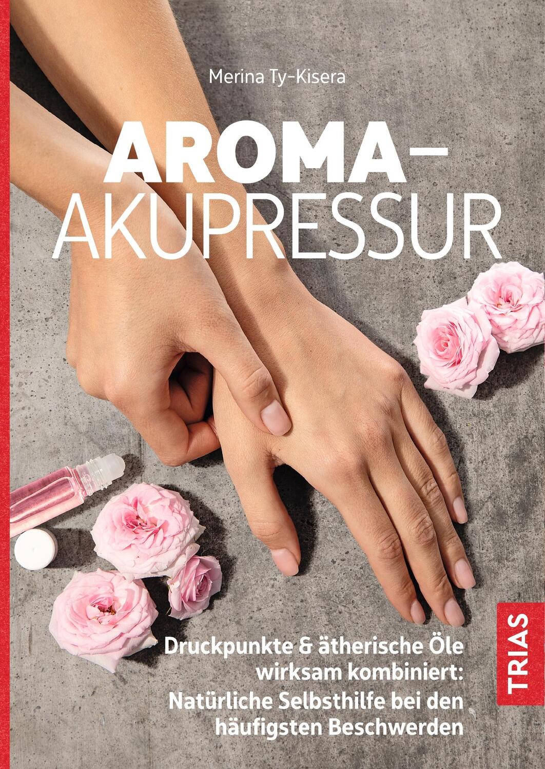 Cover: 9783432113005 | Aroma-Akupressur | Merina Ty-Kisera | Taschenbuch | Broschiert (KB)