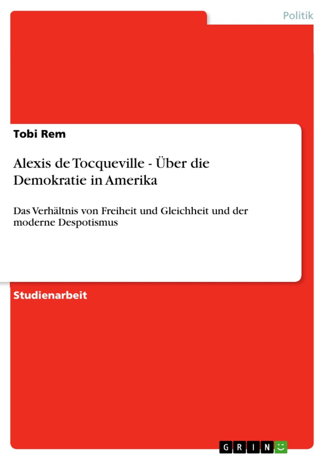 Cover: 9783640790760 | Alexis de Tocqueville - Über die Demokratie in Amerika | Tobi Rem