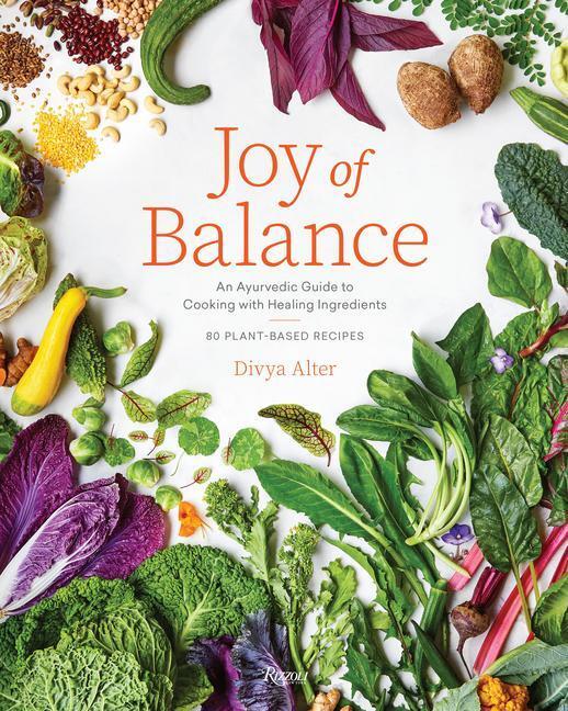 Cover: 9780847872404 | Joy of Balance - An Ayurvedic Guide to Cooking with Healing...