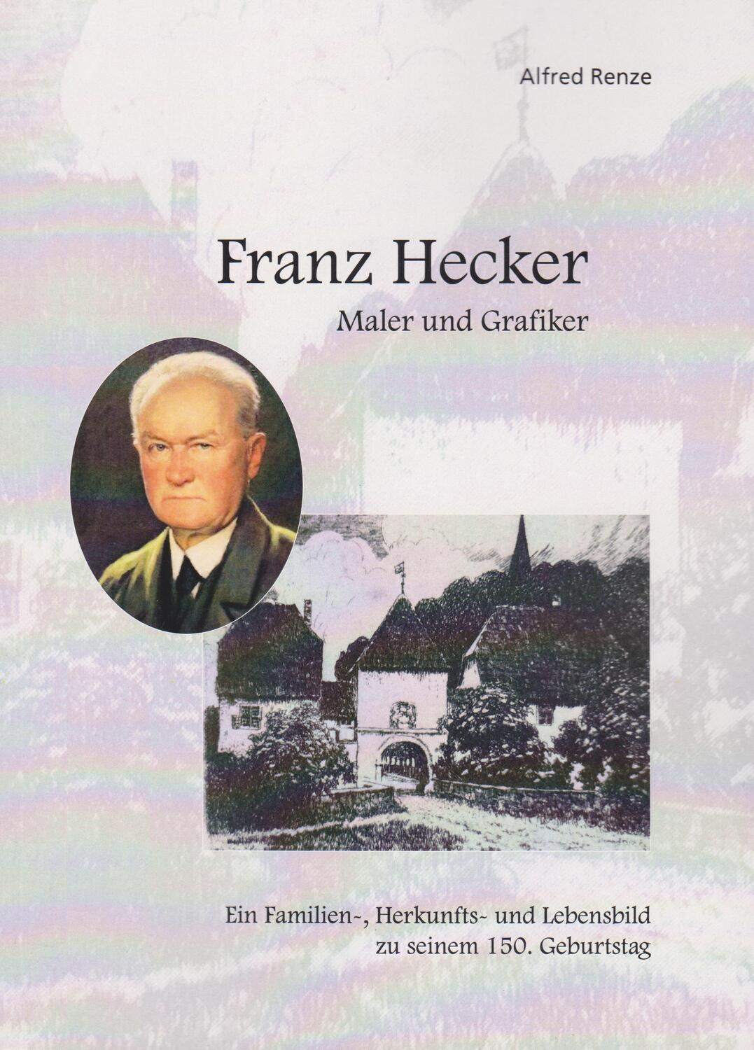 Cover: 9783730818497 | Franz Hecker - Maler und Grafiker | Alfred Renze | Taschenbuch | 2021