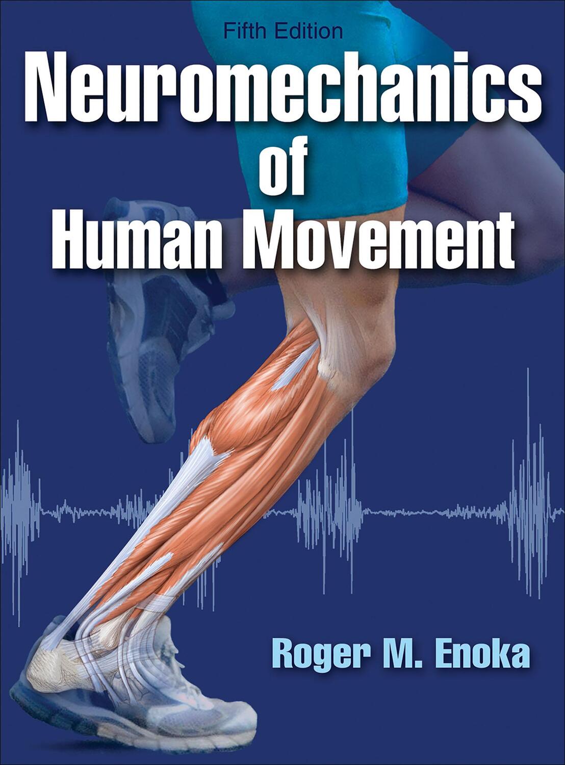 Cover: 9781450458801 | Neuromechanics of Human Movement | Roger M. Enoka | Buch | Gebunden