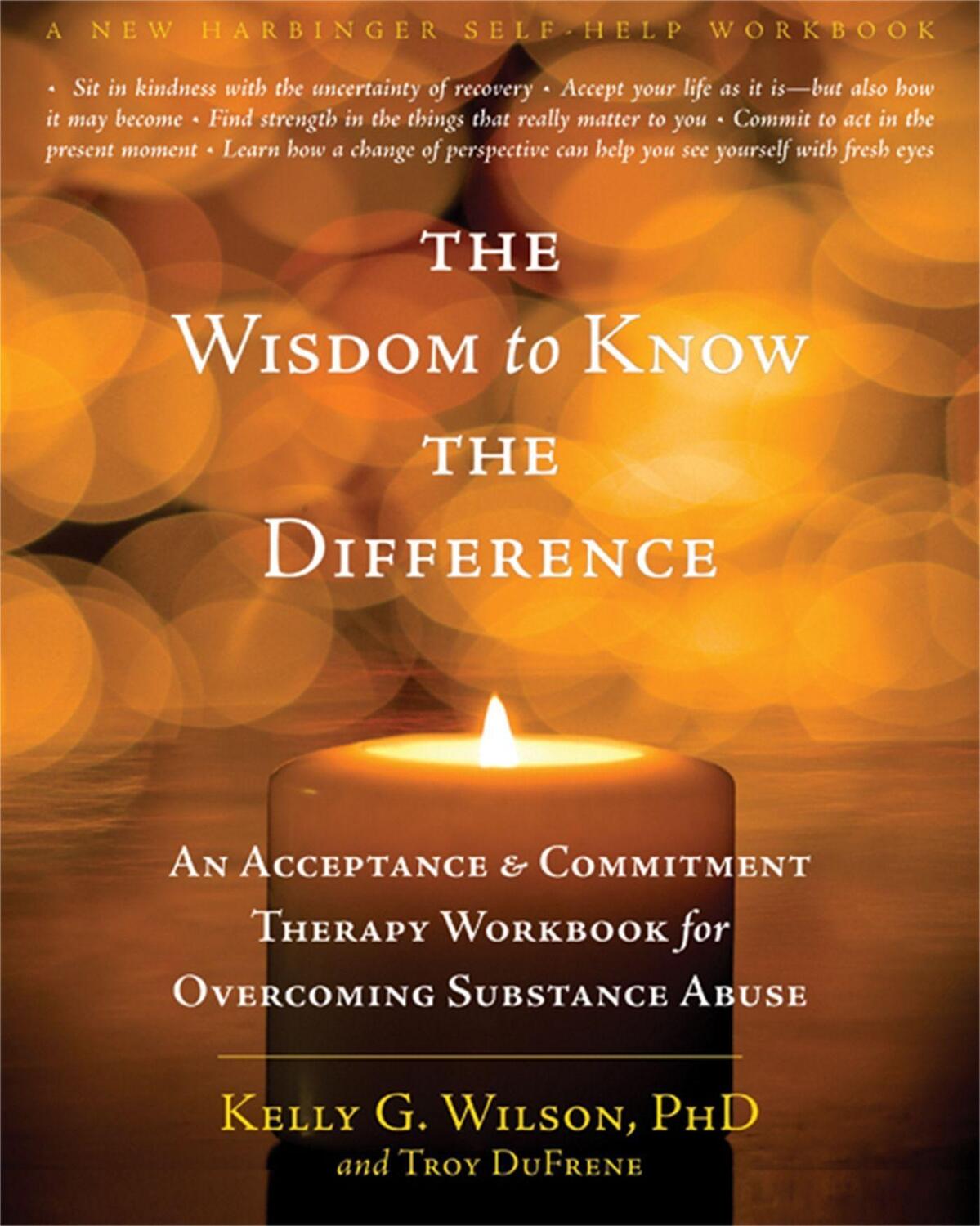 Cover: 9781572249288 | The Wisdom to Know the Difference | Kelly G. Wilson (u. a.) | Buch