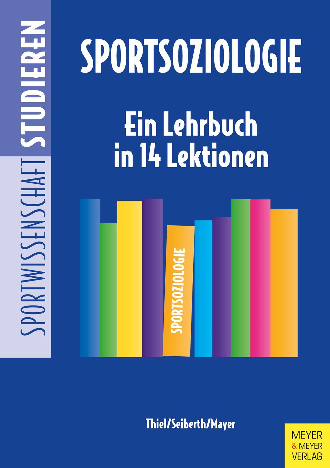 Cover: 9783840378546 | Sportsoziologie | Ein Lehrbuch in 13 Lektionen | Ansgar Thiel (u. a.)