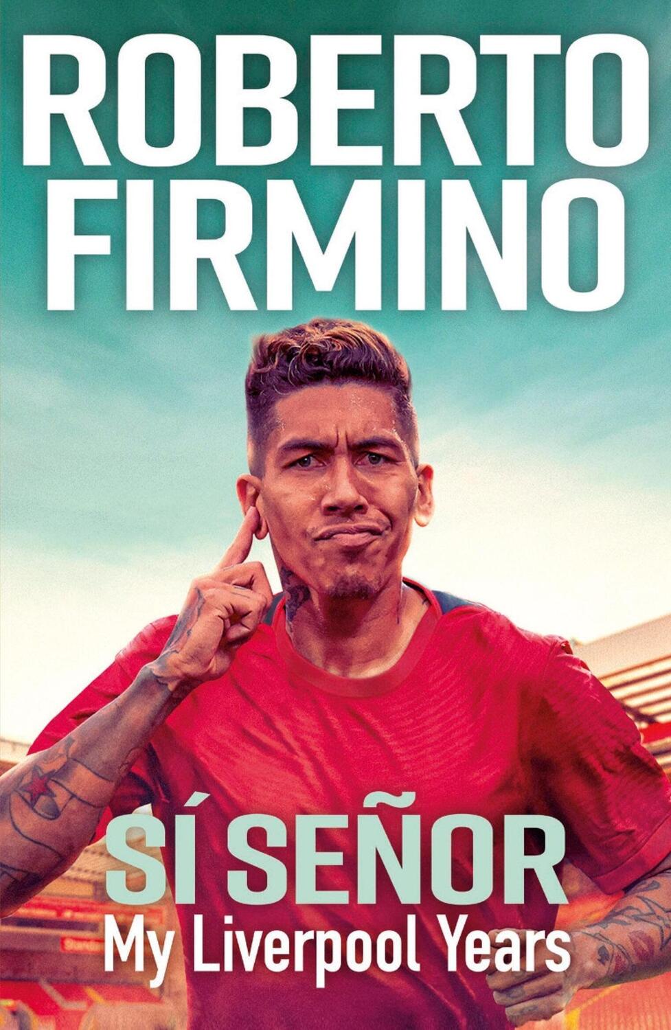 Cover: 9781529435658 | Sí Señor | My Liverpool Years | Roberto Firmino | Taschenbuch | 2024