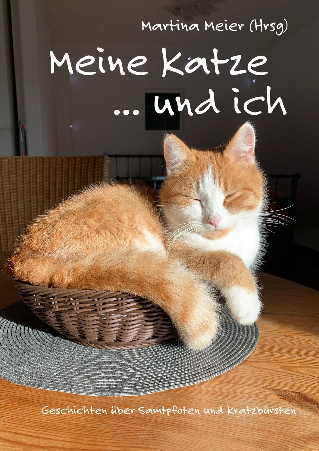 Cover: 9783990510827 | Meine Katze ... und ich | Geschichten über Samtpfoten und Kratzbürsten