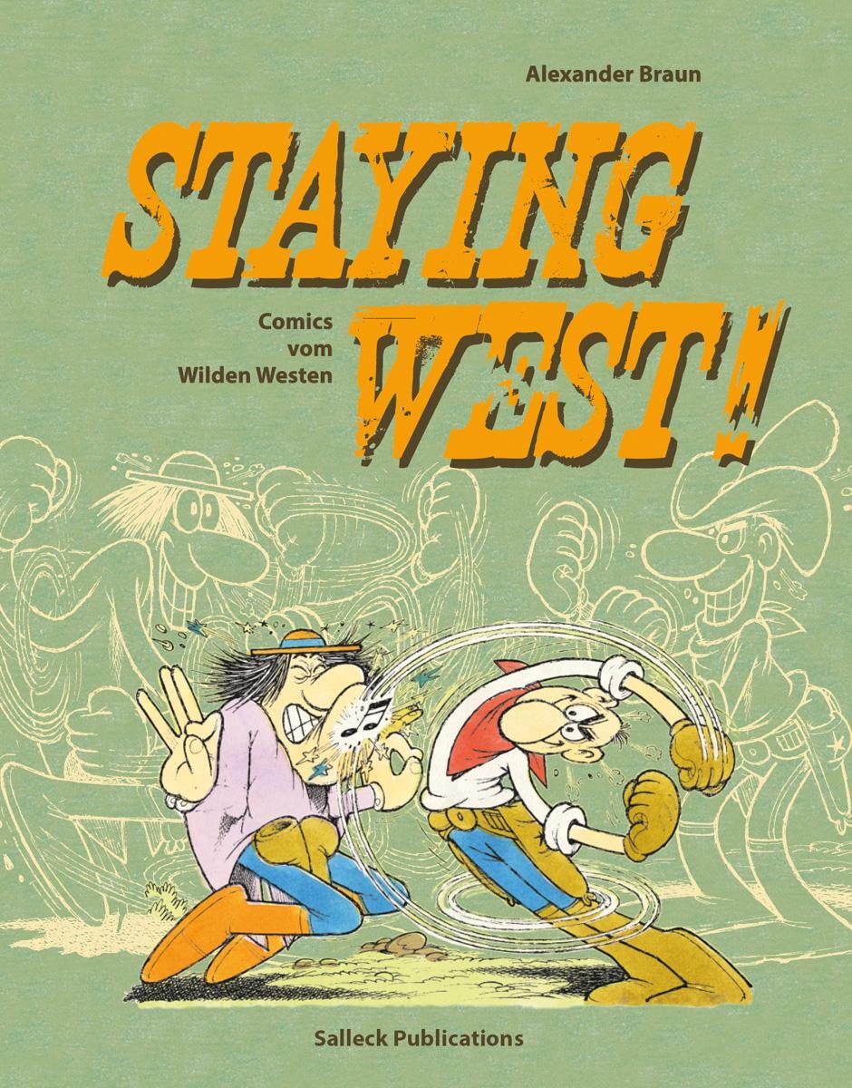 Cover: 9783899088007 | Staying West | Comics vom Wilden Westen | Alexander Braun | Buch