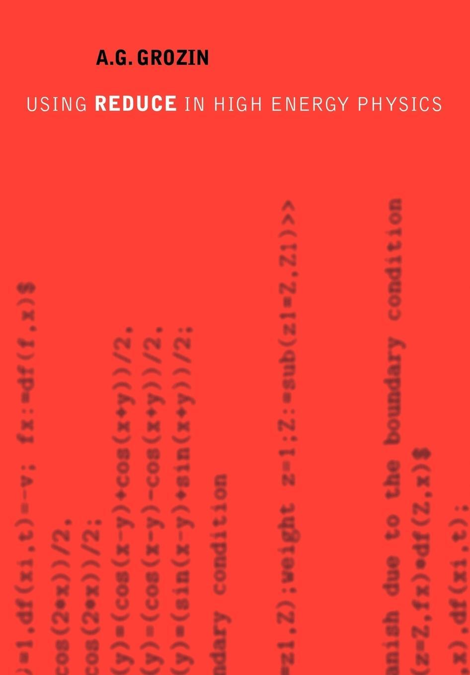 Cover: 9780521019521 | Using Reduce in High Energy Physics | A. G. Grozin (u. a.) | Buch