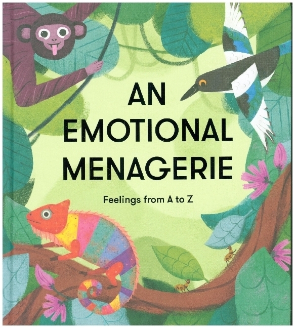 Cover: 9781912891245 | An Emotional Menagerie | An A to Z of poems about feelings | Saunders