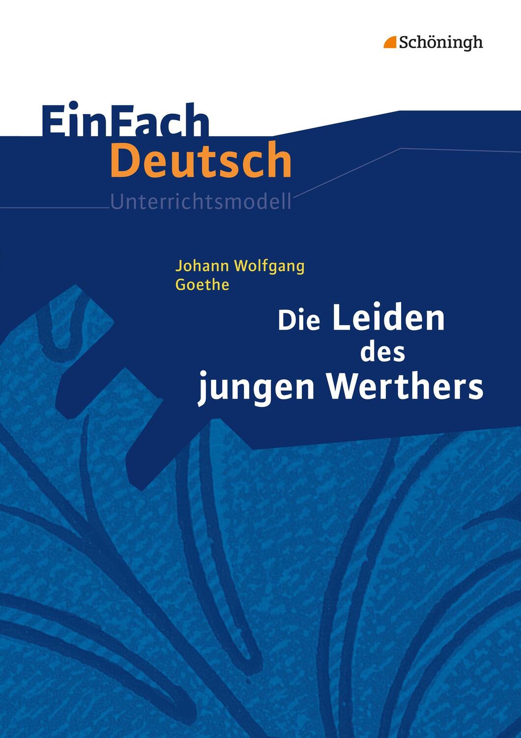 Cover: 9783140223652 | Die Leiden des jungen Werthers. EinFach Deutsch Unterrichtsmodelle