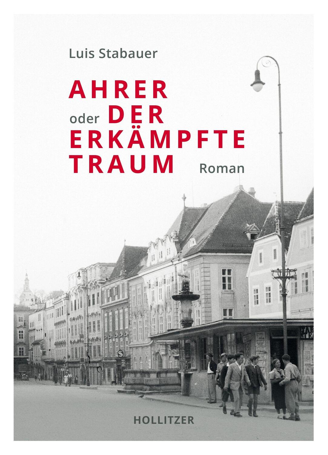 Cover: 9783990940662 | Ahrer oder Der erkämpfte Traum | Luis Stabauer | Buch | Deutsch | 2023