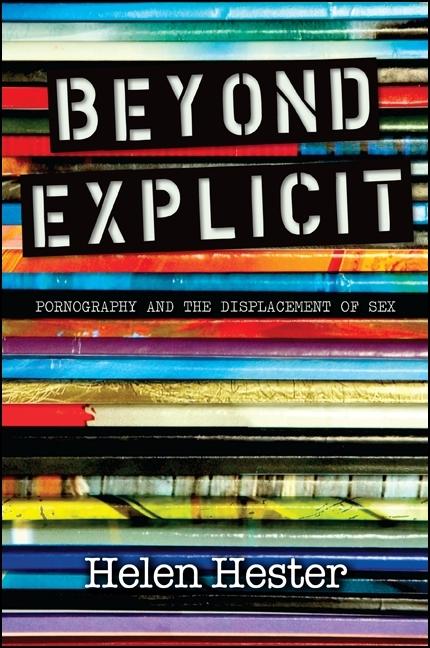 Cover: 9781438449609 | Beyond Explicit | Pornography and the Displacement of Sex | Hester