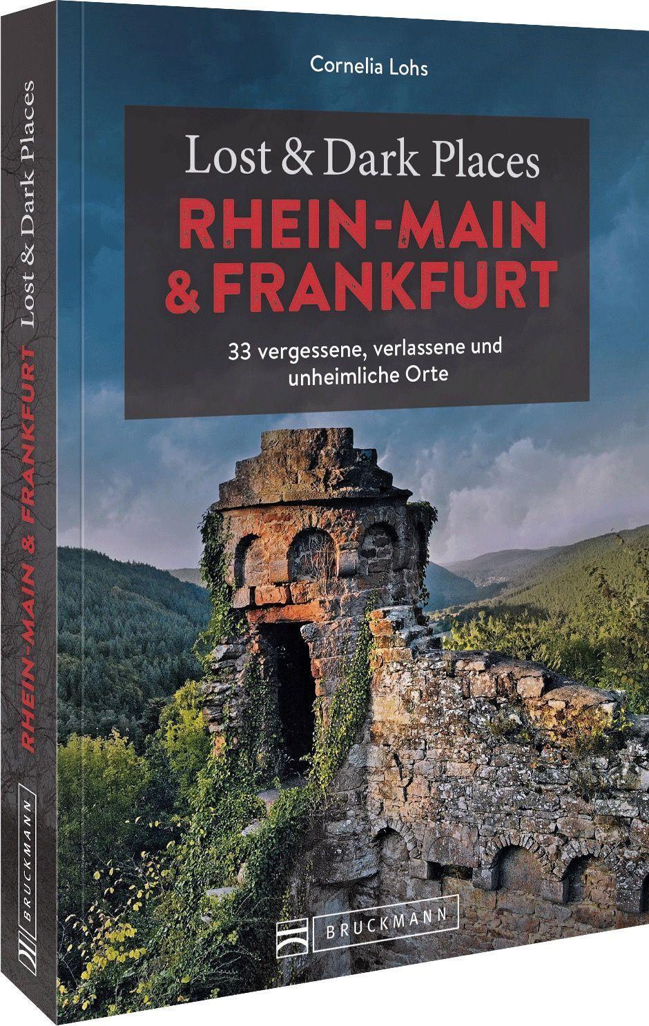Cover: 9783734324406 | Lost &amp; Dark Places Rhein-Main und Frankfurt | Cornelia Lohs | Buch