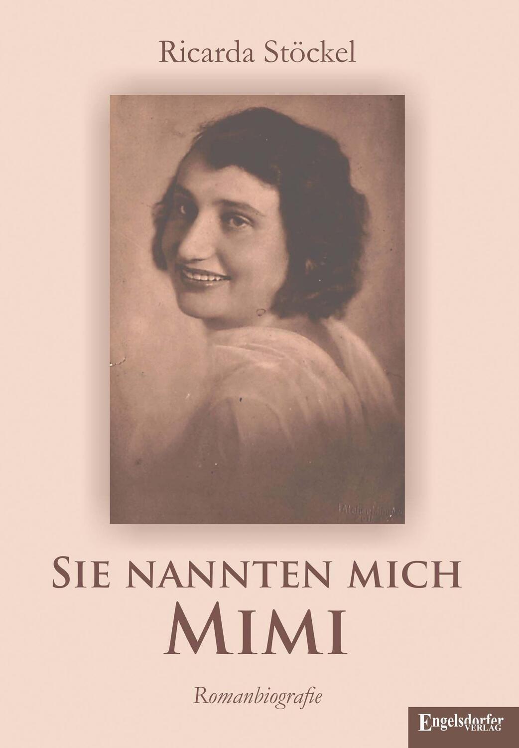 Cover: 9783969402344 | Sie nannten mich Mimi | Romanbiografie | Ricarda Stöckel | Taschenbuch