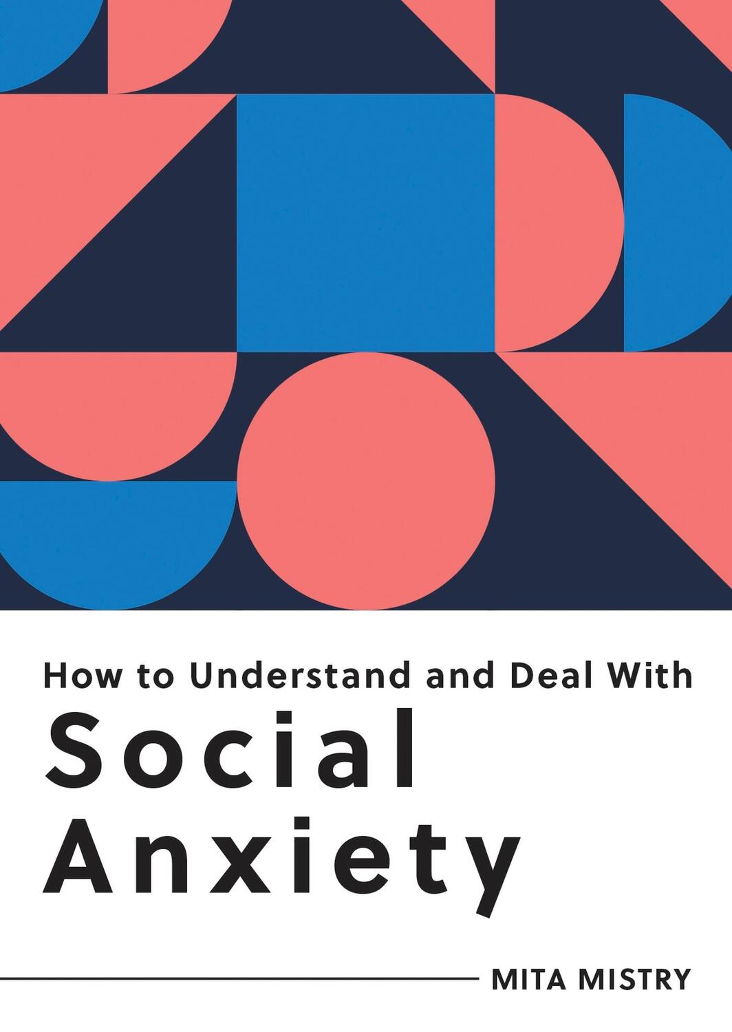 Cover: 9781800074965 | How to Understand and Deal with Social Anxiety | Mita Mistry | Buch