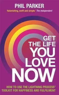 Cover: 9781781801741 | Get the Life You Love, Now | Phil Parker | Taschenbuch | Englisch