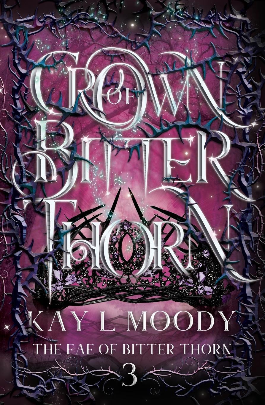 Cover: 9781954335011 | Crown of Bitter Thorn | Kay L Moody | Taschenbuch | Paperback | 2021