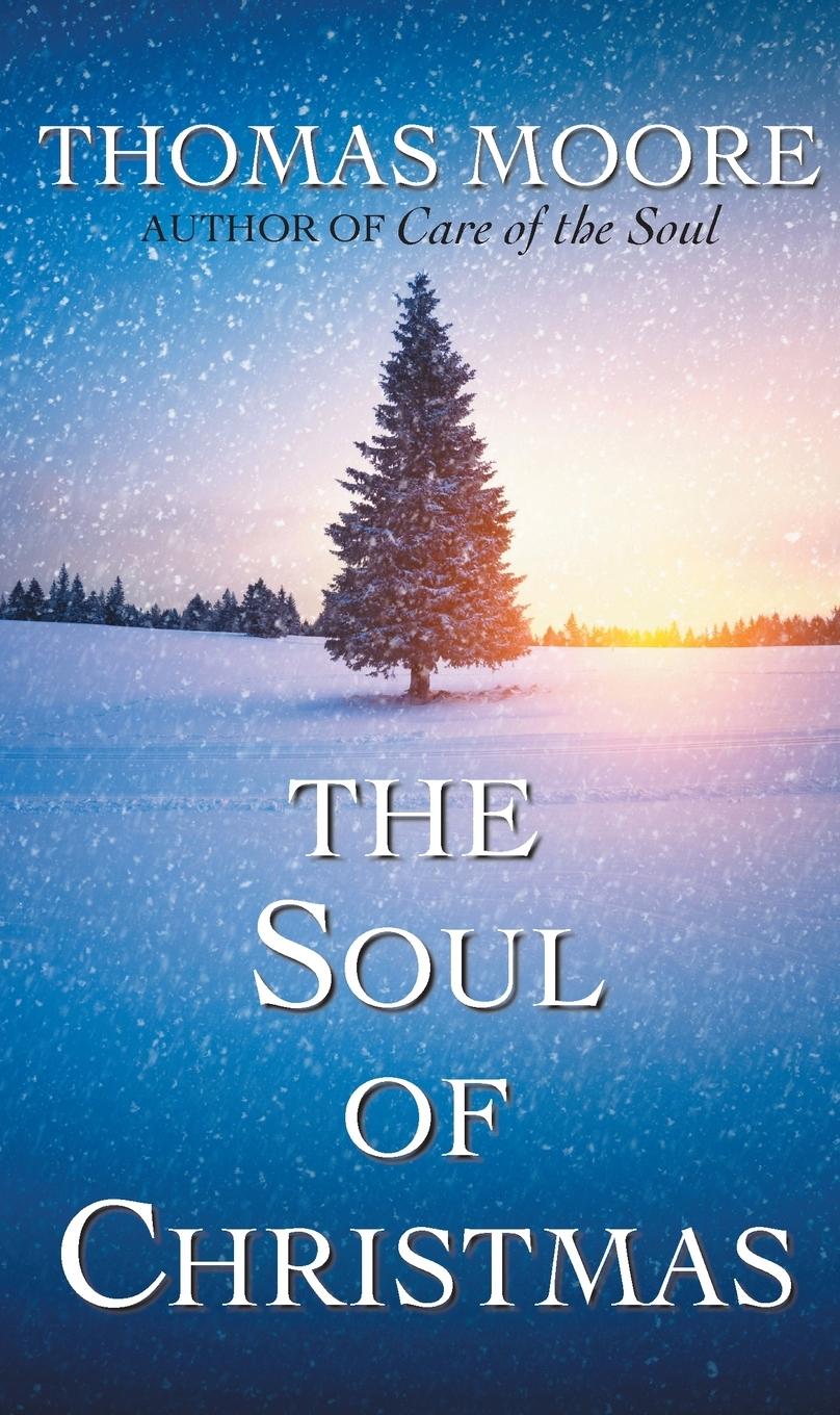 Cover: 9781632534354 | Soul of Christmas | Thomas Moore | Taschenbuch | Englisch | 2022