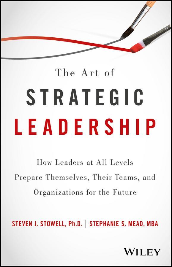 Cover: 9781119213055 | The Art of Strategic Leadership | Steven J Stowell (u. a.) | Buch