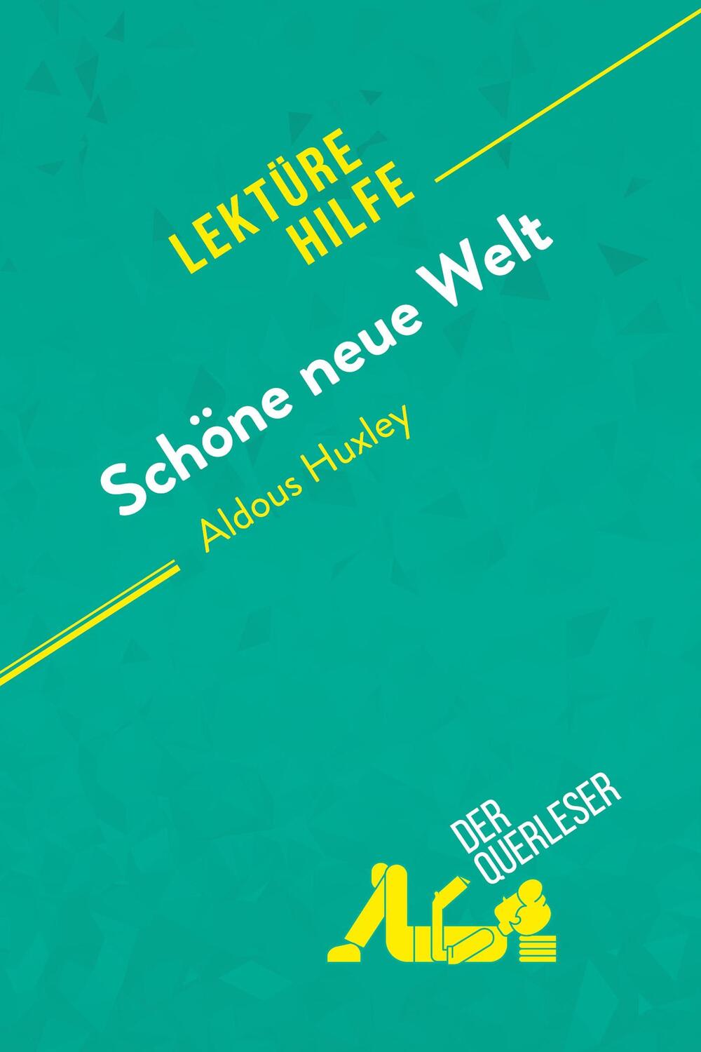 Cover: 9782808005432 | Schöne neue Welt von Aldous Huxley (Lektürehilfe) | Leloup (u. a.)