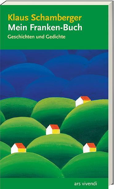 Cover: 9783869136424 | Mein Franken-Buch | Geschichten und Gedichte | Klaus Schamberger