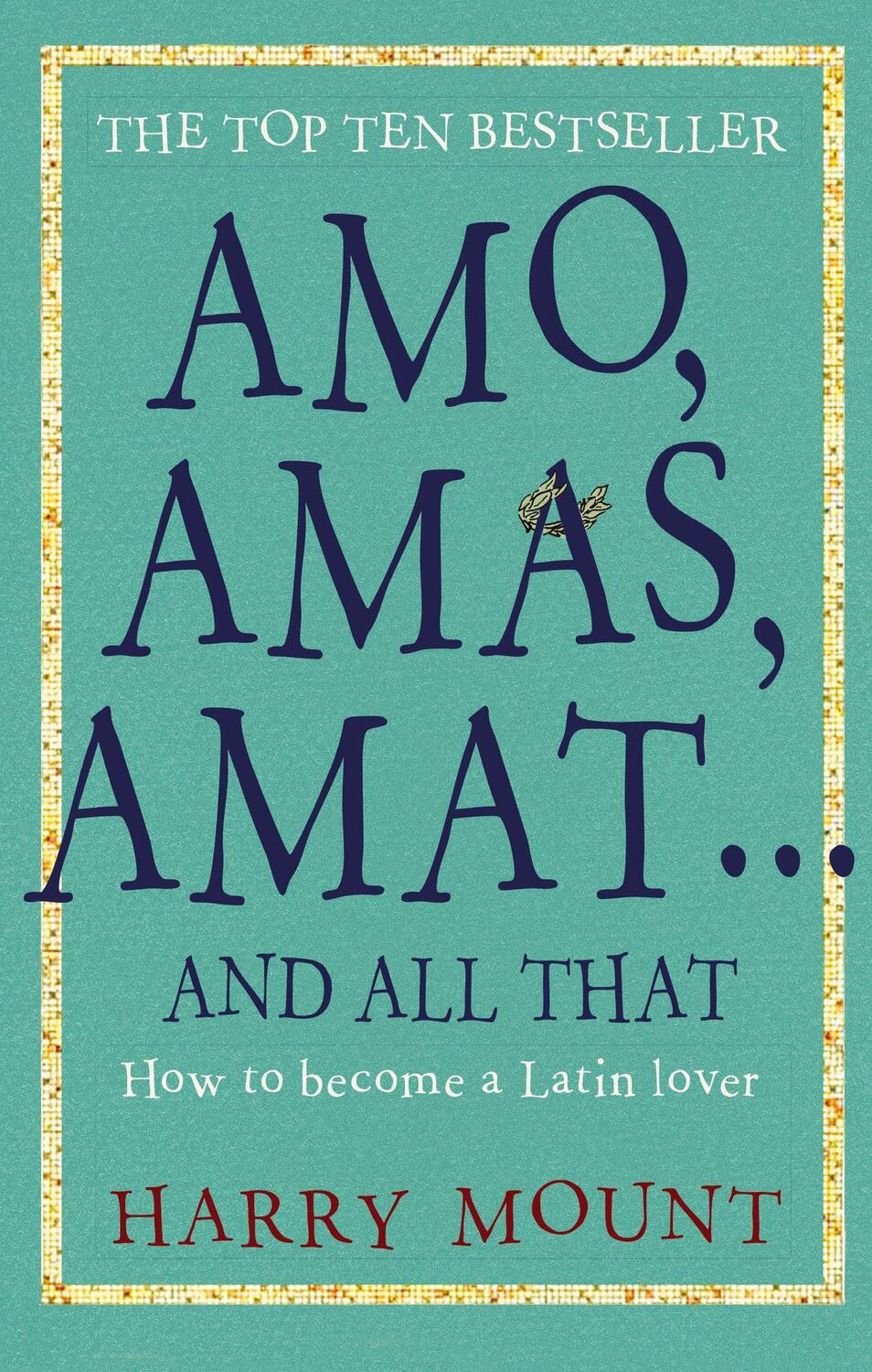 Cover: 9781780726212 | Amo, Amas, Amat ... and All That | How to Become a Latin Lover | Mount