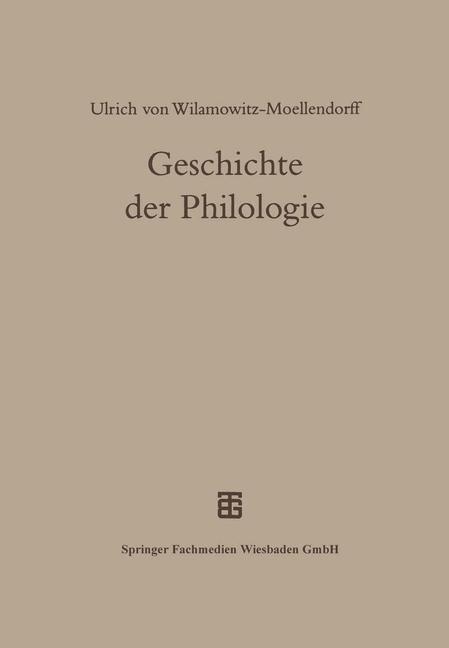 Cover: 9783663121404 | Geschichte der Philologie | Ulrich von Wilamowitz-Moellendorff | Buch