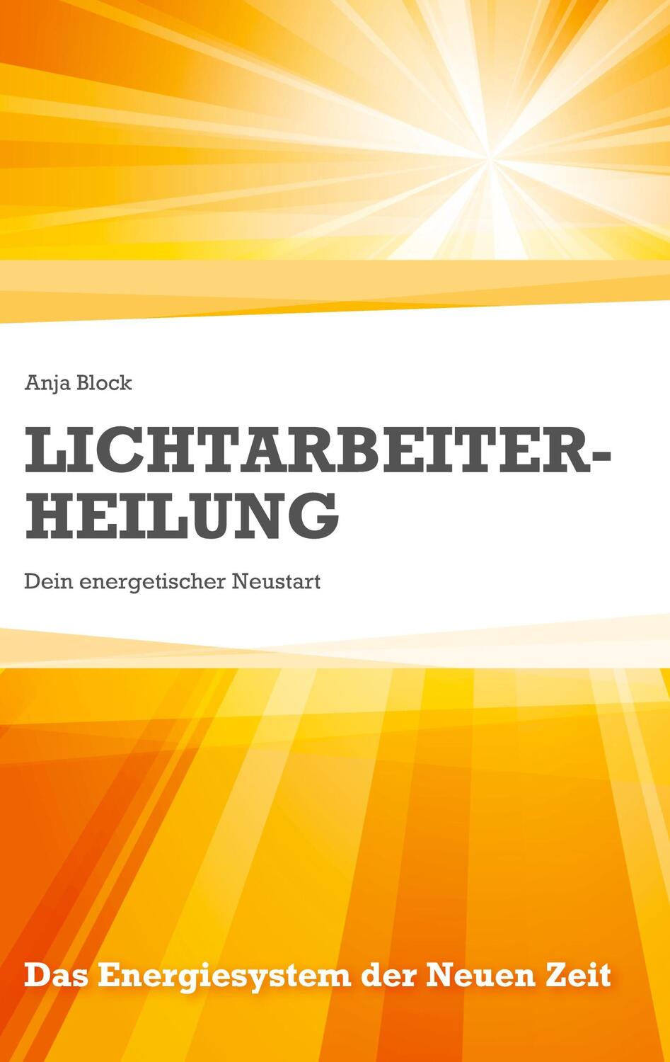 Cover: 9783759775726 | Lichtarbeiter-Heilung | Dein energetischer Neustart | Anja Block