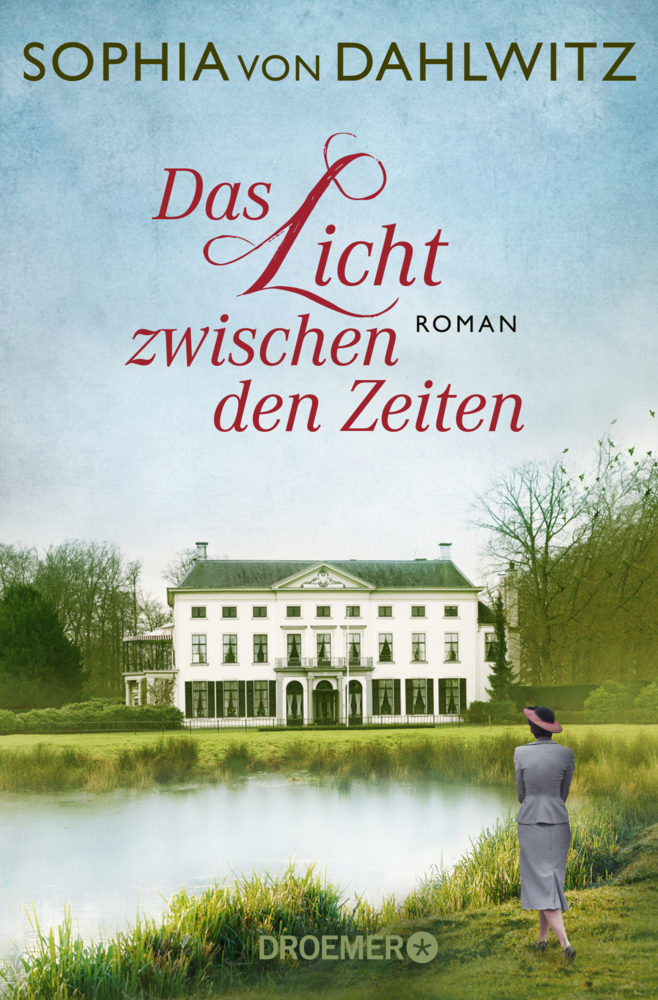 Cover: 9783426306482 | Das Licht zwischen den Zeiten | Roman | Sophia von Dahlwitz | Buch