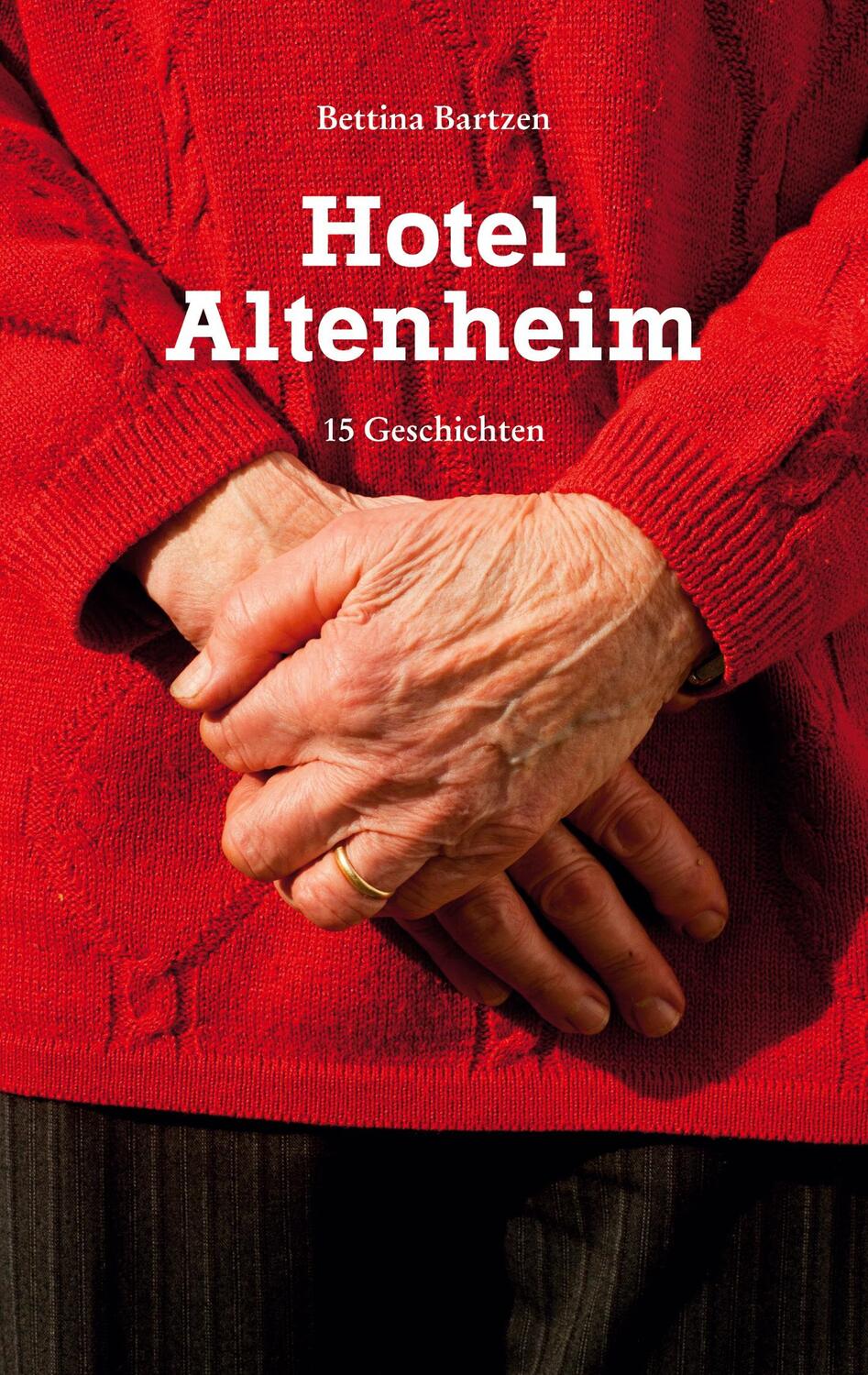 Cover: 9783756295005 | Hotel Altenheim | 15 Geschichten | Bettina Bartzen | Taschenbuch