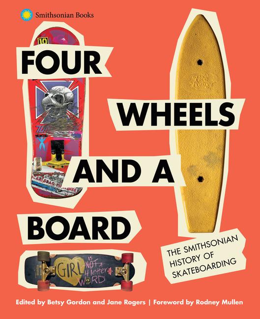 Cover: 9781588347213 | Four Wheels and a Board: The Smithsonian History of Skateboarding