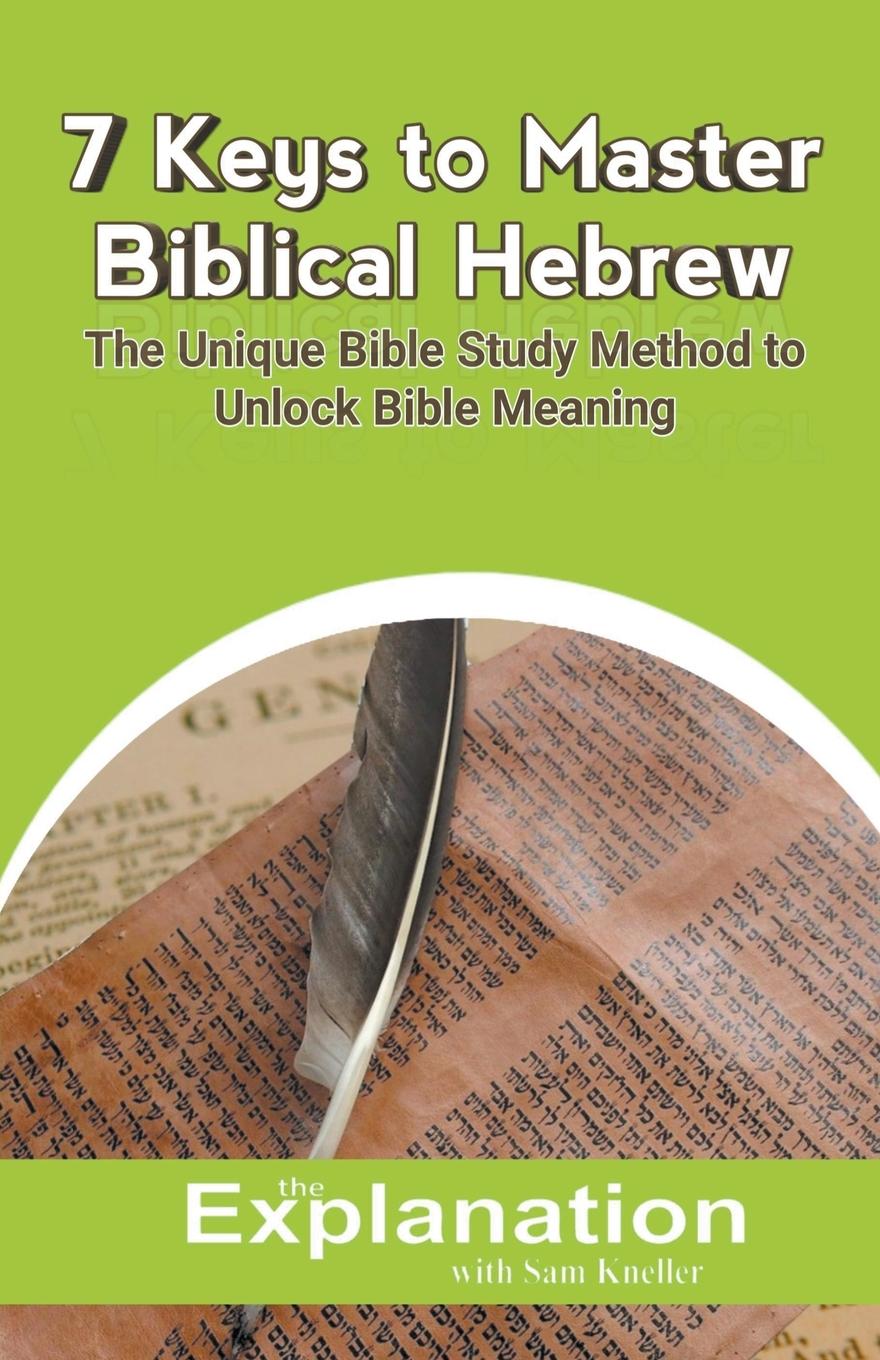 Cover: 9798201476687 | 7 Keys to Master Biblical Hebrew | Sam Kneller | Taschenbuch | 2022