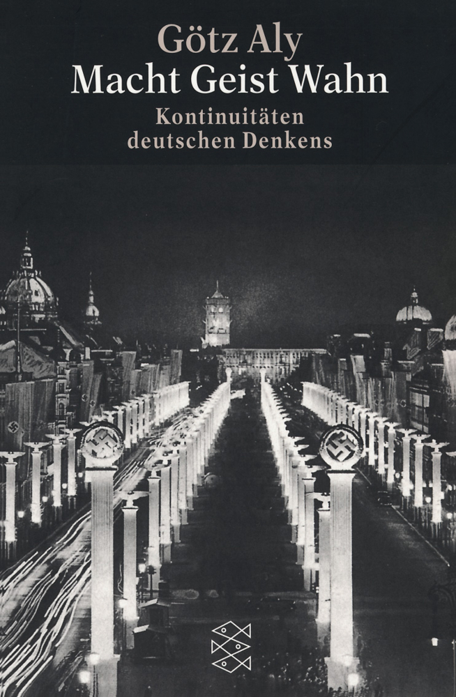 Cover: 9783596139910 | Macht, Geist, Wahn | Kontinuitäten deutschen Denkens | Götz Aly | Buch