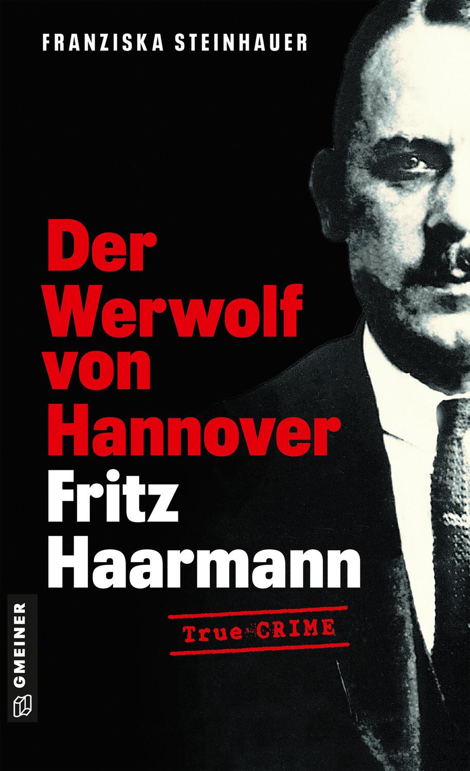 Cover: 9783839206645 | Der Werwolf von Hannover - Fritz Haarmann | Franziska Steinhauer