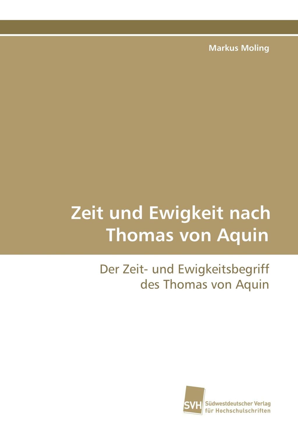 Cover: 9783838103112 | Zeit und Ewigkeit nach Thomas von Aquin | Markus Moling | Taschenbuch