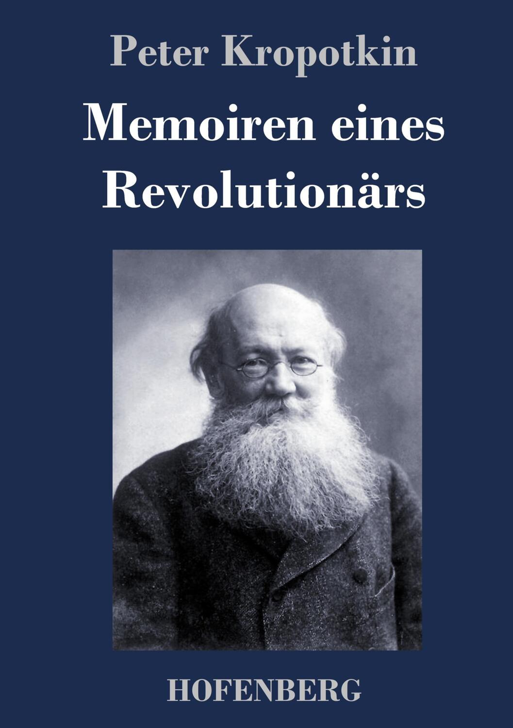 Cover: 9783743733817 | Memoiren eines Revolutionärs | Peter Kropotkin | Buch | 440 S. | 2019