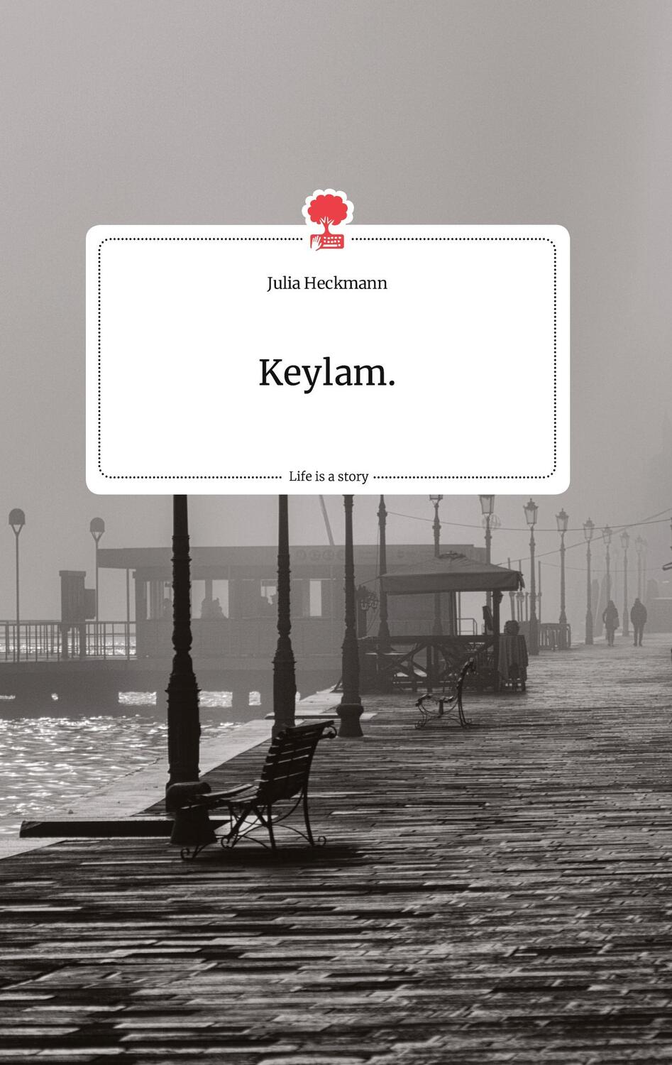 Cover: 9783710802768 | Keylam. Life is a Story - story.one | Julia Heckmann | Buch | 64 S.