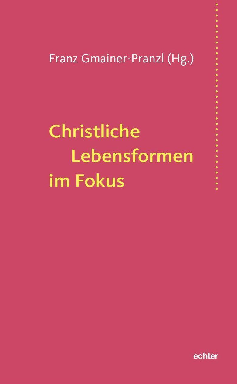 Cover: 9783429058128 | Christliche Lebensformen im Fokus | Franz Gmainer-Pranzl | Taschenbuch