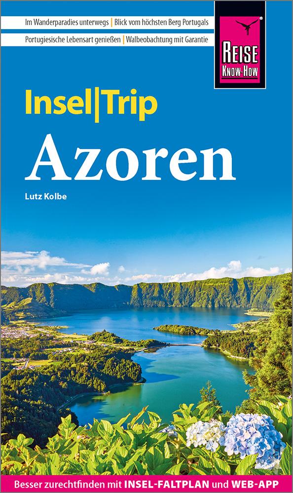 Cover: 9783831739622 | Reise Know-How InselTrip Azoren | Lutz Kolbe | Taschenbuch | 156 S.