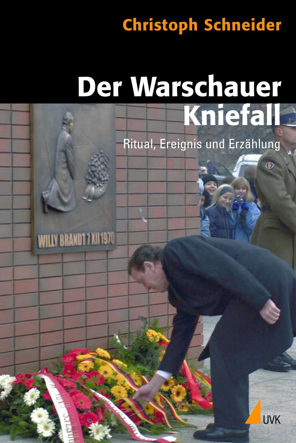 Cover: 9783896696007 | Der Warschauer Kniefall | Ritual, Ereignis und Erzählung | Schneider