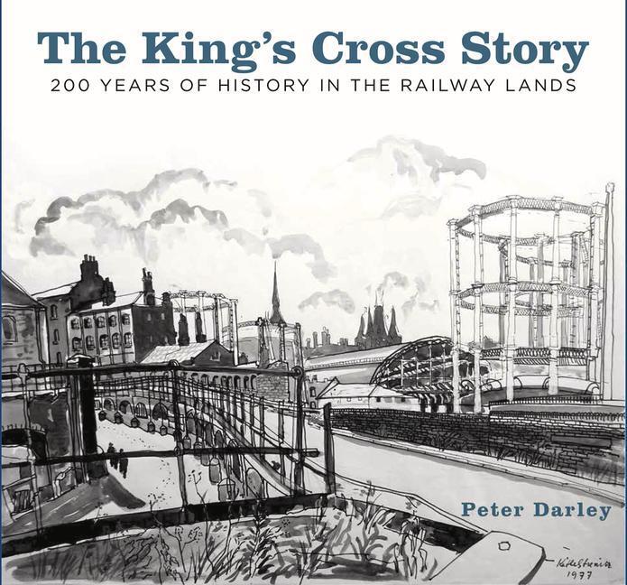 Cover: 9780750985796 | The King's Cross Story | 200 Years of History in the Railway Lands