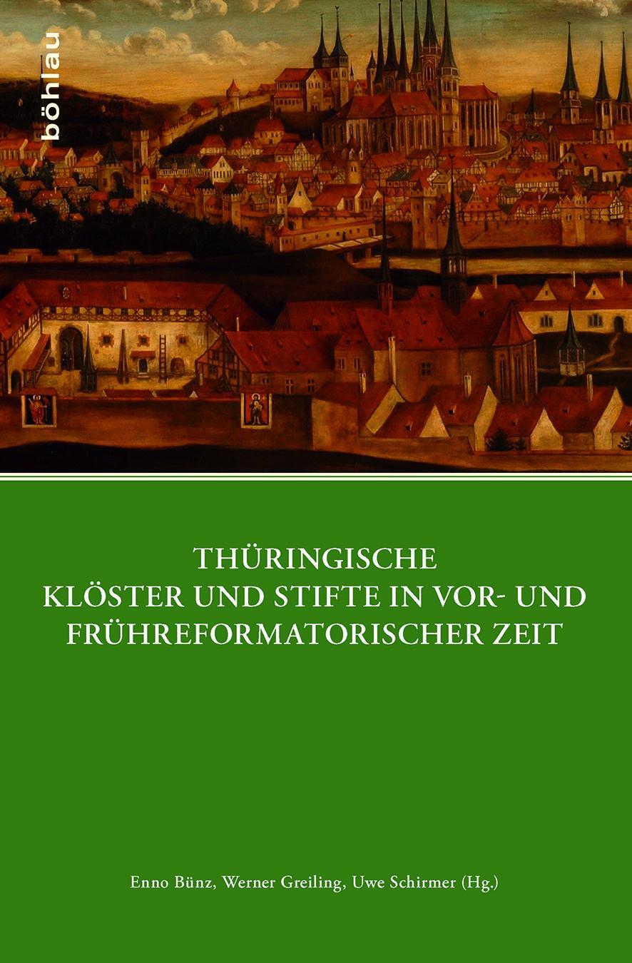 Cover: 9783412508074 | Thüringische Klöster und Stifte in vor- und frühreformatorischer Zeit