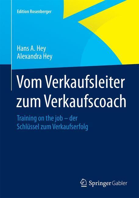 Cover: 9783658079352 | Vom Verkaufsleiter zum Verkaufscoach | Alexandra Hey (u. a.) | Buch