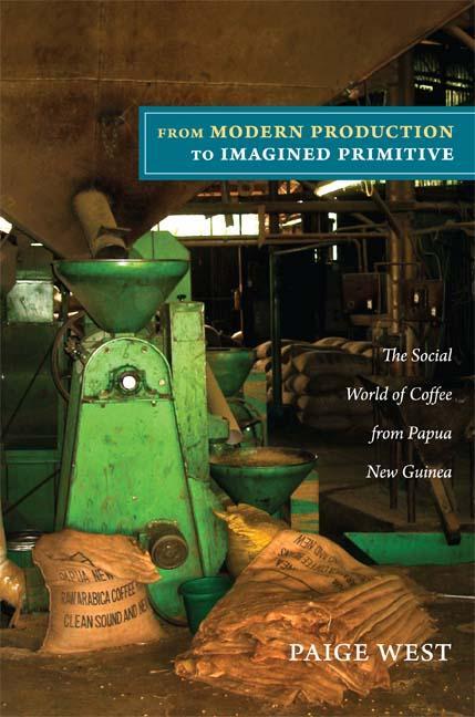 Cover: 9780822351504 | From Modern Production to Imagined Primitive | Paige West | Buch