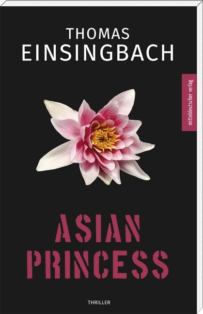Cover: 9783954628056 | Asian Princess | Thriller | Thomas Einsingbach | Taschenbuch | 296 S.