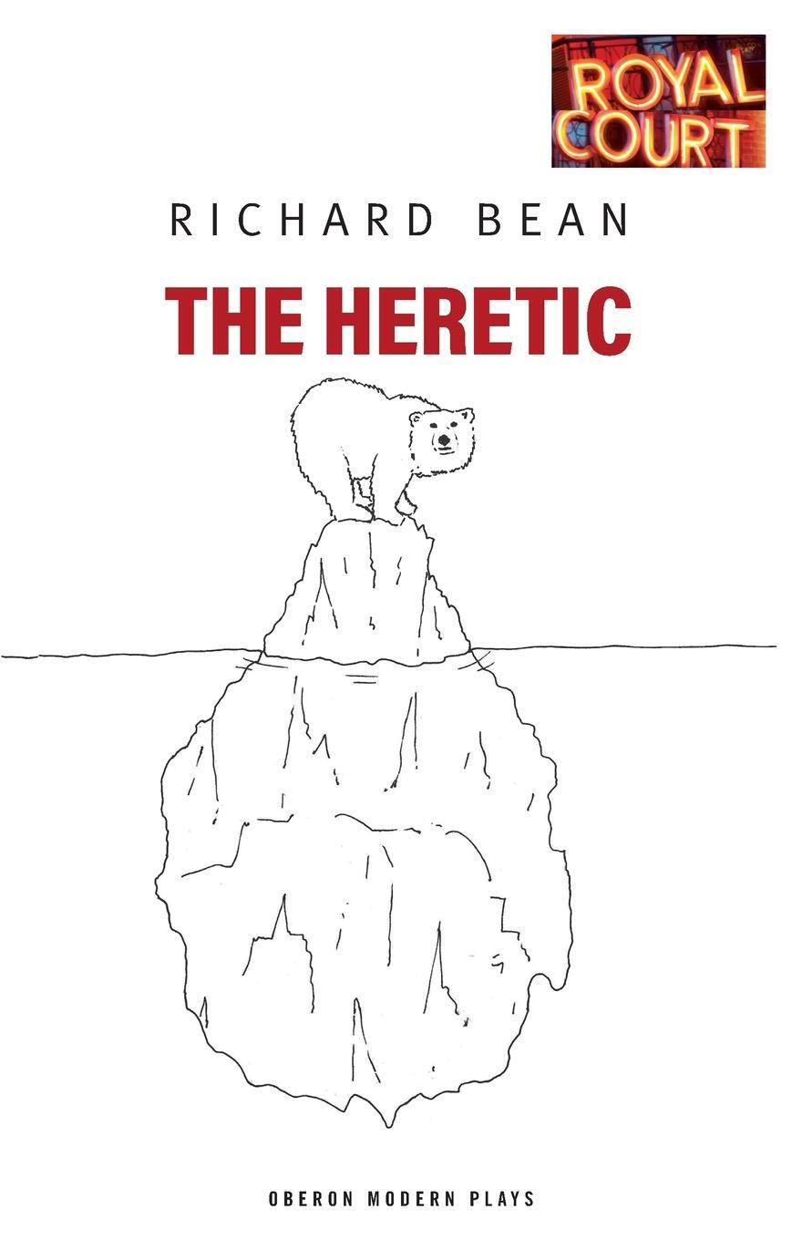 Cover: 9781849431200 | The Heretic | Richard Bean | Taschenbuch | Oberon Modern Plays | 2011